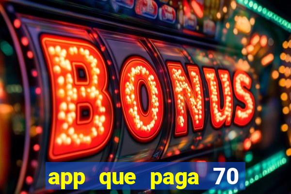 app que paga 70 reais para se cadastrar 2023